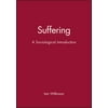 Suffering: A Sociological Introduction, Used [Paperback]