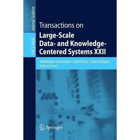 Transactions on Large-Scale Data- And Knowledge-Centered Systems XXII, (Paperback)