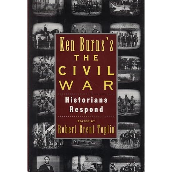 Pre-Owned Ken Burns's the Civil War: Historians Respond (Hardcover) 0195093305 9780195093308