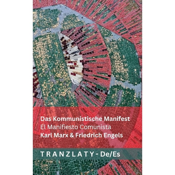 Deutsch Español Das Kommunistische Manifest / El Manifiesto Comunista: Tranzlaty Deutsch Español, (Paperback)