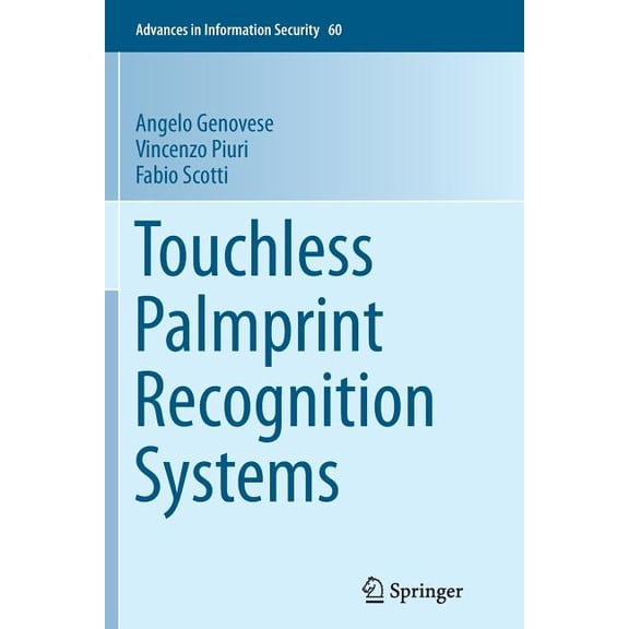 Advances in Information Security Touchless Palmprint Recognition Systems, Book 60, (Paperback)