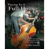 Playing to a Full House: The People Who Make the Music of the Texas Hill Country