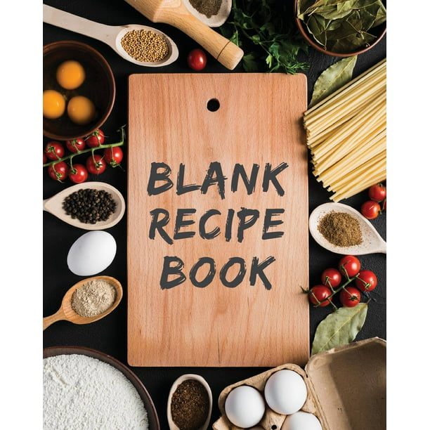 Blank Recipe Book Blank Recipe Book 8 X10 Recipe Journal To Write In Recipes Over 100 Custom Cooking Book Blank Cookbook Recipe Journal Paperback Walmart Com Walmart Com