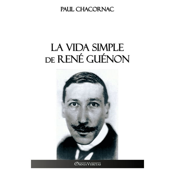 La vida simple de René Guénon, (Paperback)