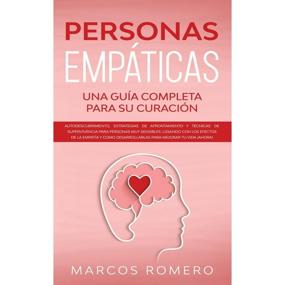 Personas EmpÃ¡ticas -Una guÃ­a completa para su curaciÃ³n: Autodescubrimiento, estrategias de afrontamiento y tÃ©cnicas de s, (Paperback)