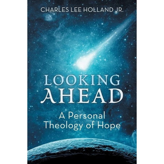 Looking Ahead: A Personal Theology of Hope