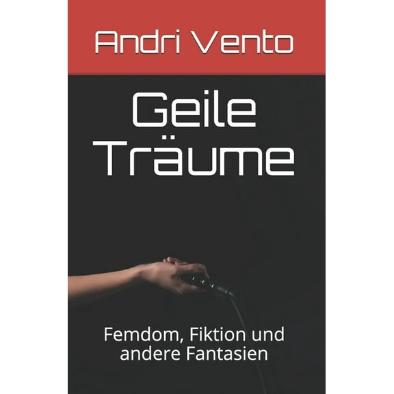 Geile Träume: Femdom, Fiktion und andere Fantasien (Paperback)