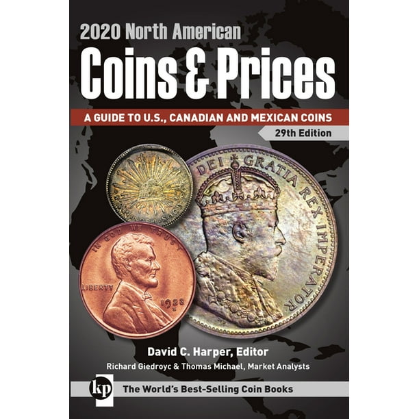 North American Coins Prices 2020 North American Coins Prices A Guide To U S Canadian And Mexican Coins Series 2020 Edition 29 Paperback Walmart Com Walmart Com