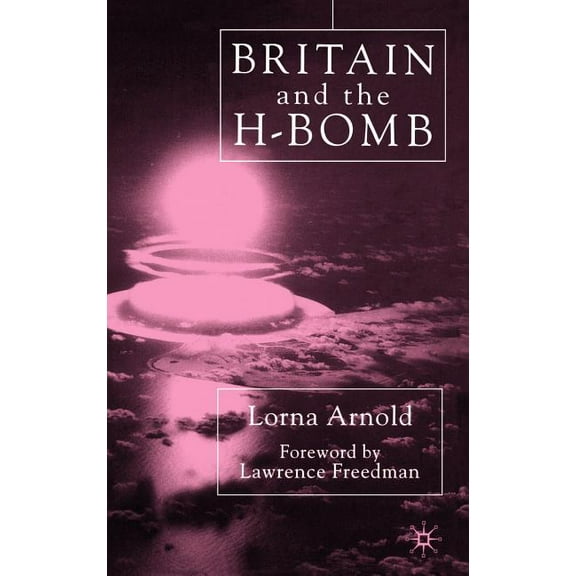 Britain and the H-Bomb, (Hardcover)