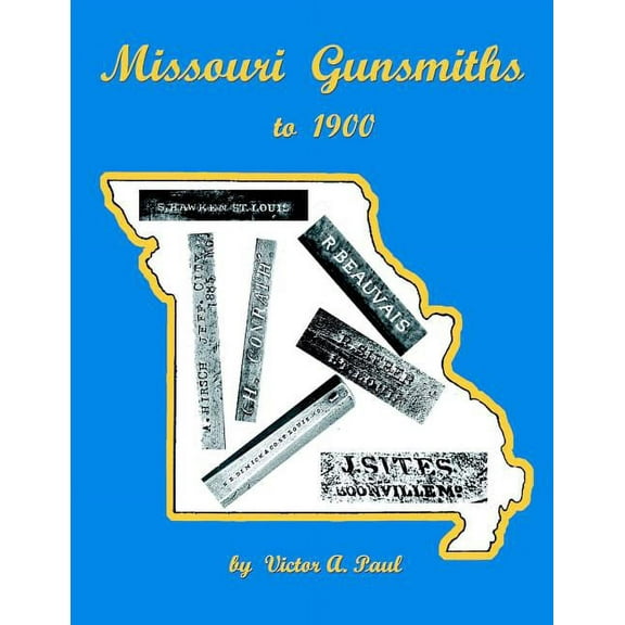 Missouri Gunsmiths to 1900 (Paperback)