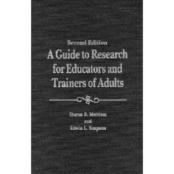 Pre-Owned A Guide to Research for Educators & Trainers of Adults: (Hardcover) 1575241420 9781575241425