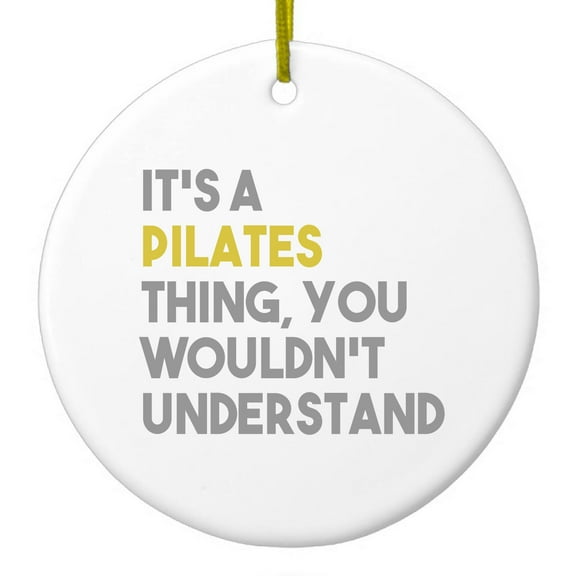 DistinctInk Hanging Ceramic Christmass Tree Ornament with Gold String - Great Gift / Present - 2 3/4 inch diameter - It's a Pilates Thing You Wouldn't Understand