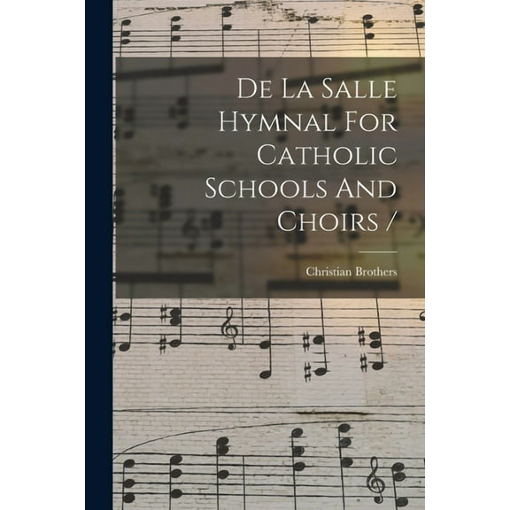 De La Salle Hymnal For Catholic Schools And Choirs / (Paperback)