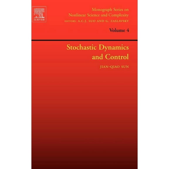 Monograph Nonlinear Science and Complexi Stochastic Dynamics and Control: Volume 4, Book 4, (Hardcover)