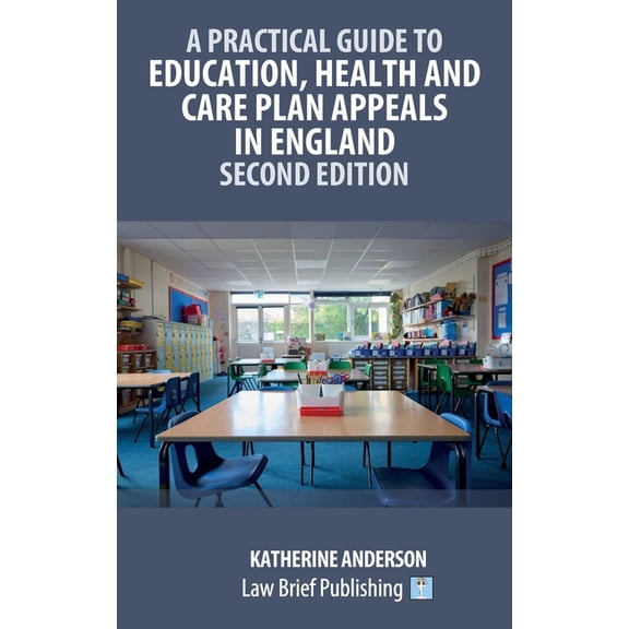 A Practical Guide to Education, Health and Care Plan Appeals in England - Second Edition, (Hardcover)
