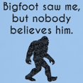 thumbnail image 3 of CafePress - Bigfoot Saw Me (Distressed) T Shirt - Men's Classic Graphic T-Shirt, 3 of 4