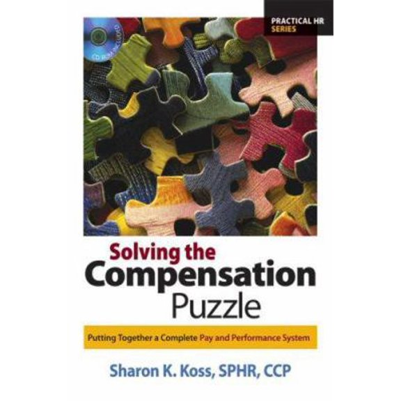 Pre-Owned Solving the Compensation Puzzle: Putting Together a Complete Pay and Performance System (Practical Hr Series) (Paperback) 1586440926 9781586440923