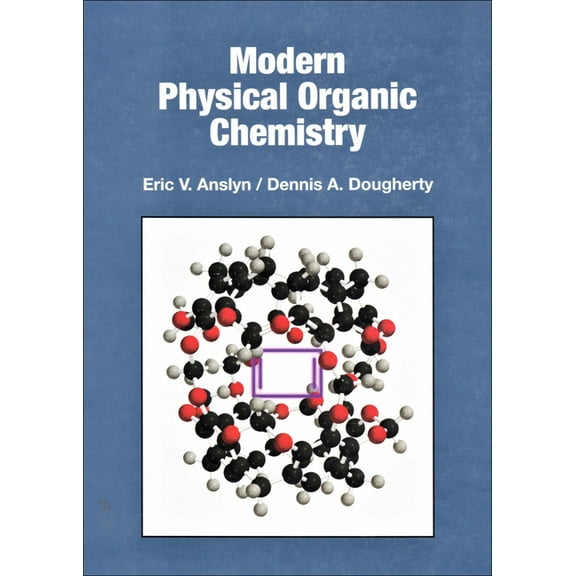 Modern Physical Organic Chemistry, (Hardcover)