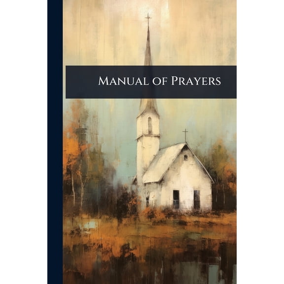 Manual of Prayers, (Paperback)
