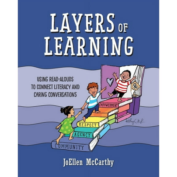 Layers of Learning: Using Read-Alouds to Connect Literacy and Caring Conversations, (Paperback)