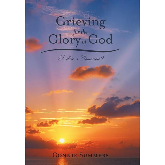Grieving for the Glory of God: Is There a Tomorrow?