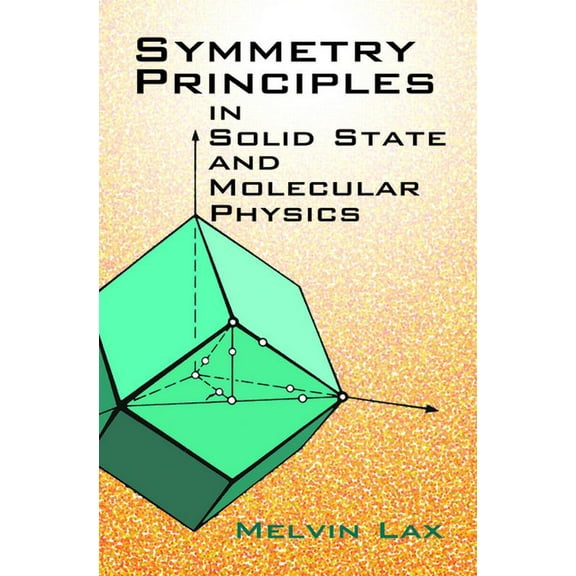 Dover Books on Physics Symmetry Principles in Solid State and Molecular Physics, (Paperback)
