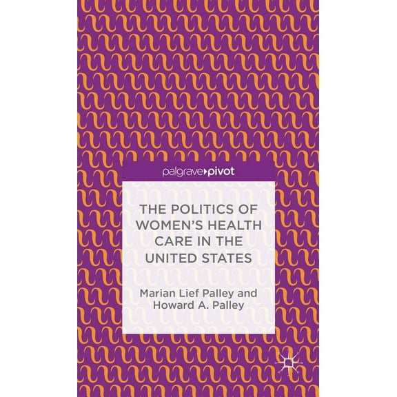 The Politics of Women's Health Care in the United States