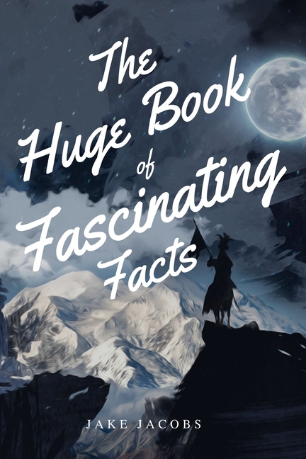 Interesting Facts Books: The Huge Book of Fascinating Facts (Paperback)