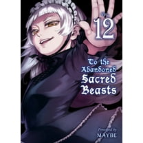 Sacred Beasts: To the Abandoned Sacred Beasts 12 (Series #12) (Paperback)