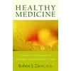 Healthy Medicine : A Guide to the Emergence of Sensible, Comprehensive Care, Used [Paperback]