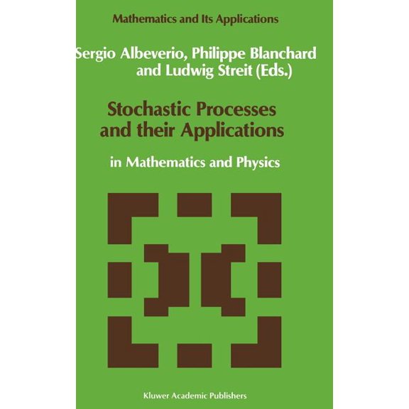 Mathematics and Its Applications Stochastic Processes and Their Applications: In Mathematics and Physics, Book 61, (Hardcover)