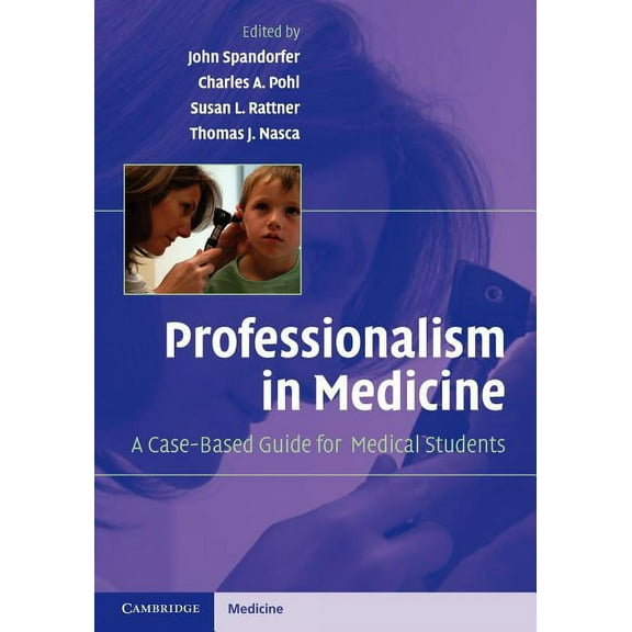 Cambridge Medicine (Paperback) Professionalism in Medicine: A Case-Based Guide for Medical Students, (Paperback)