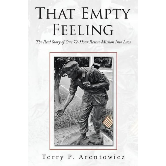 That Empty Feeling: The Real Story of One 72-Hour Rescue Mission Into Laos (Paperback)
