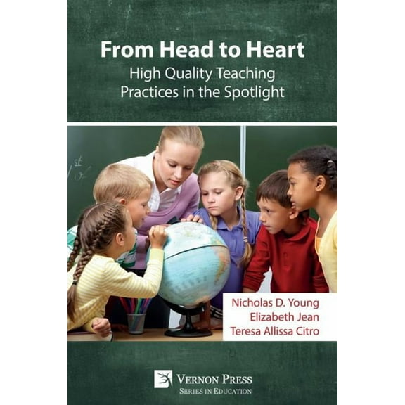 Education From Head to Heart: High Quality Teaching Practices in the Spotlight, (Paperback)