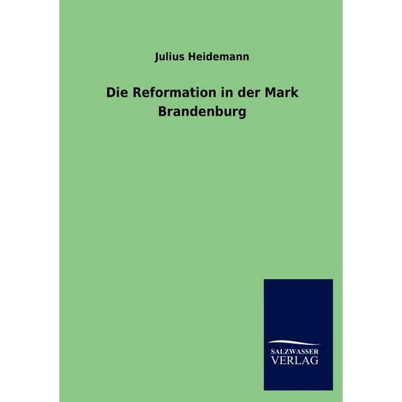 Die Reformation in Der Mark Brandenburg (Paperback)