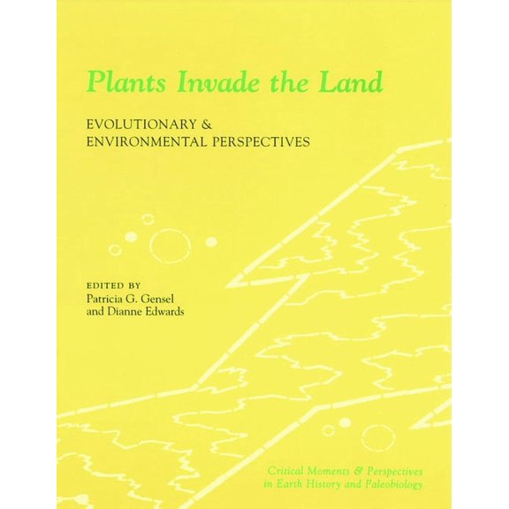 Critical Moments and Perspectives in Ear Plants Invade the Land: Evolutionary and Environmental Perspectives, (Paperback)