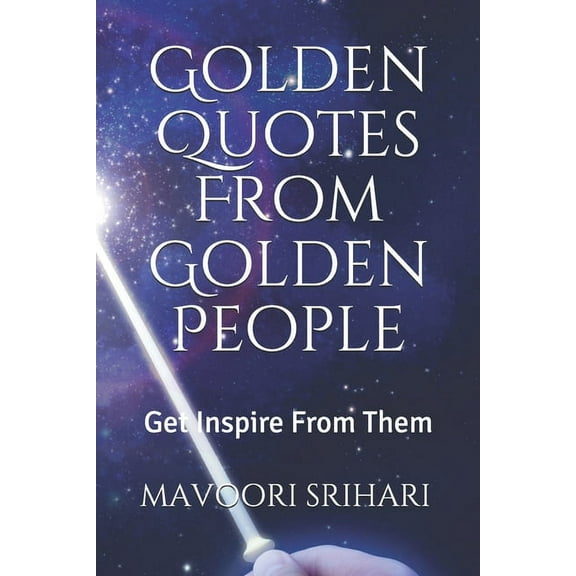 Golden Quotes From Golden People : Get Inspire From Them. (Paperback)
