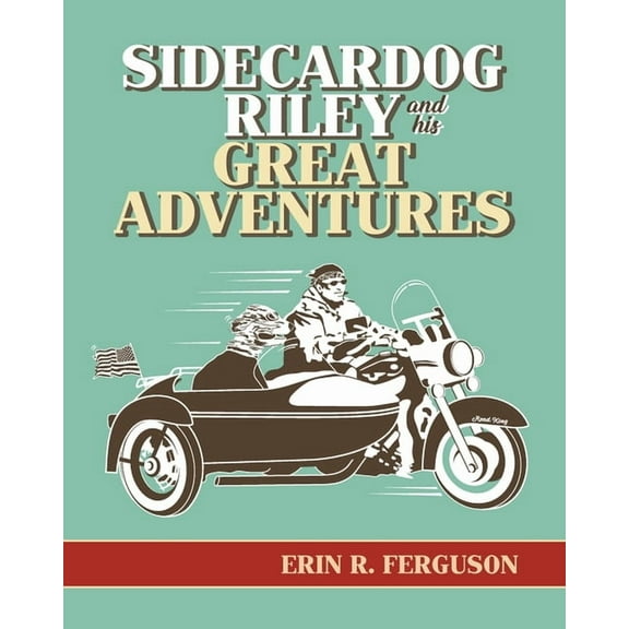 Sidecardog Riley and His Great Adventures, (Paperback)