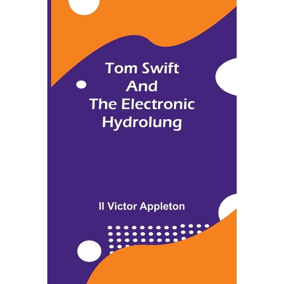 Tom Swift and the Electronic Hydrolung, (Paperback)