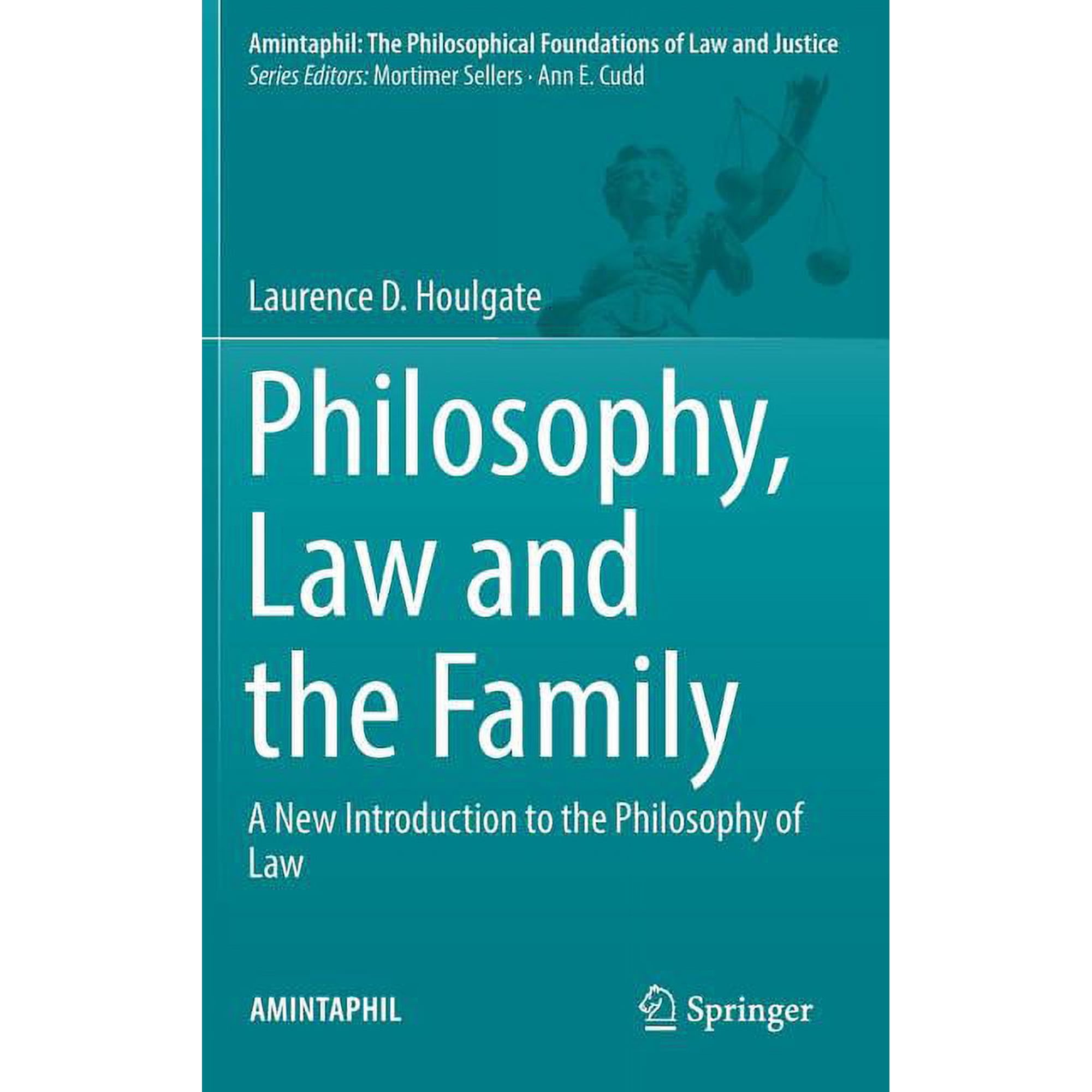Amintaphil: The Philosophical Foundation Philosophy, Law and the Family: A New Introduction to the Philosophy of Law, Book 7, (Hardcover)