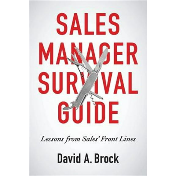 Pre-Owned Sales Manager Survival Guide: Lessons From Sales' Front Lines (Paperback) 0997560207 9780997560206