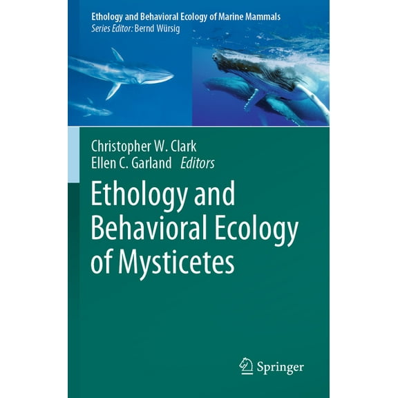 Ethology and Behavioral Ecology of Marin Ethology and Behavioral Ecology of Mysticetes, (Paperback)