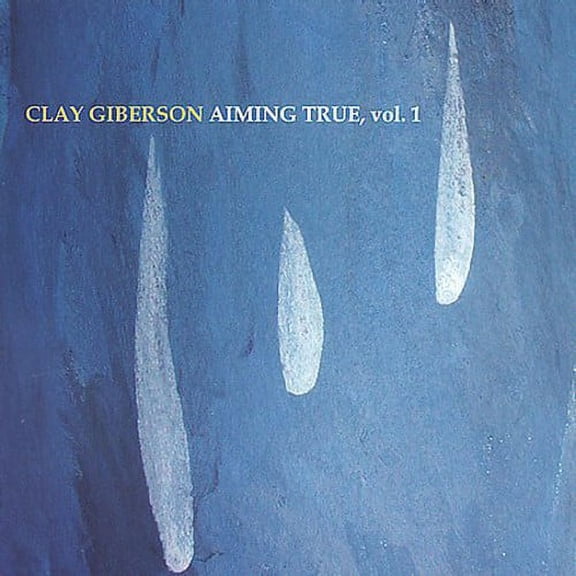 Clay Giberson - Aiming True, Vol. 1 - Music & Performance - CD