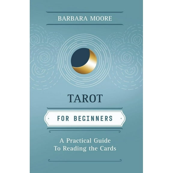 Llewellyn's for Beginners Tarot for Beginners: A Practical Guide to Reading the Cards, (Paperback)