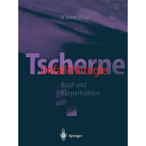 Tscherne Unfallchirurgie: Kopf Und KÃ¶rperhÃ¶hlen, (Paperback)