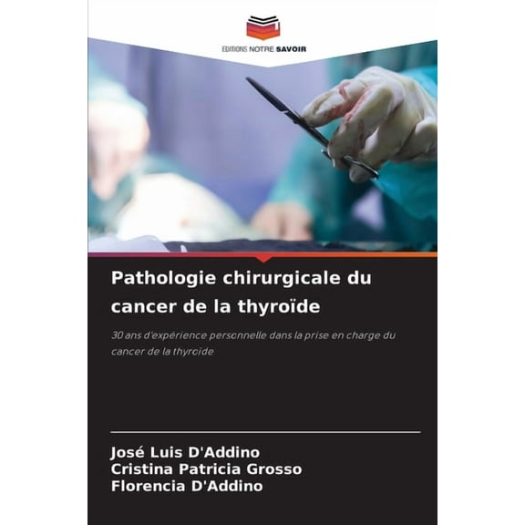 Pathologie chirurgicale du cancer de la thyroïde, (Paperback)