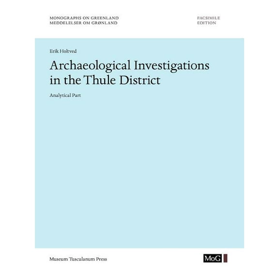 Archaeological Investigations in the Thule District. Analytical Part (Paperback)