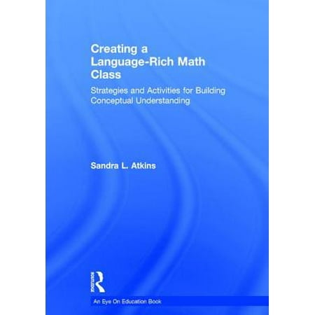 Rich Activities (Creating a Language-Rich Math Class : Strategies and Activities for Building Conceptual)