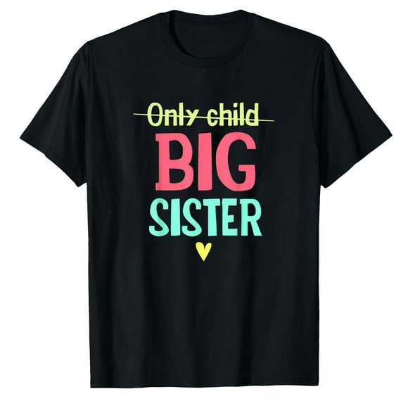 AALJY Only Child to Big Sister Big Sis Sibling Girls T-Shirt