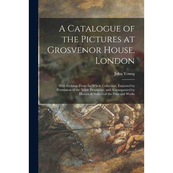 A Catalogue of the Pictures at Grosvenor House, London (Paperback)